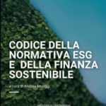 Codice della normativa ESG e della finanza sostenibile (2023): Norme fondamentali in materia di ambiente e cambiamento climatico, responsabilità sociale e direzione aziendale.