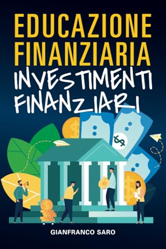 Educazione Finanziaria Investimenti Finanziari Inizia dai Fondamentali della Finanza Impara