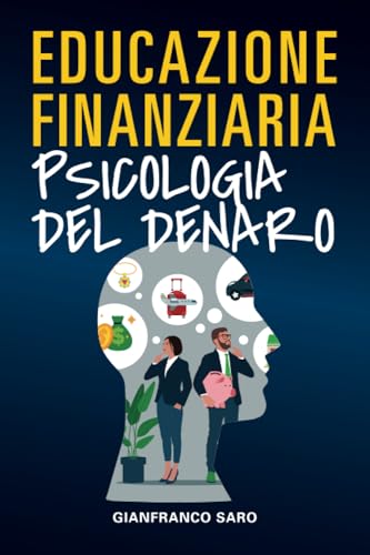 Educazione Finanziaria Psicologia del Denaro Psicologia dei soldi per gestire