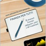 Gli strumenti finanziari: obbligazioni, azioni e altri investimenti: Una guida alla finanza personale a cura di www.adviseonly.com (Finanza per tutti Vol. 1)