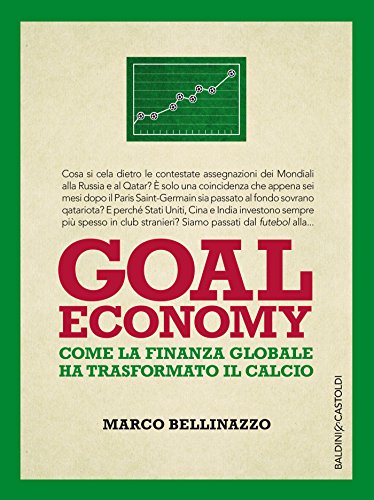 Goal economy: Come la finanza globale ha trasformato il calcio