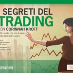 I segreti del trading con Corinnah Kroft Tutto quello che