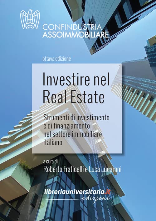 Investire nel Real Estate Strumenti di investimento e di finanziamento