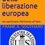 Le finanze della liberazione europea: con particolare riferimento all’italia (Economia e finanza Vol. 20)