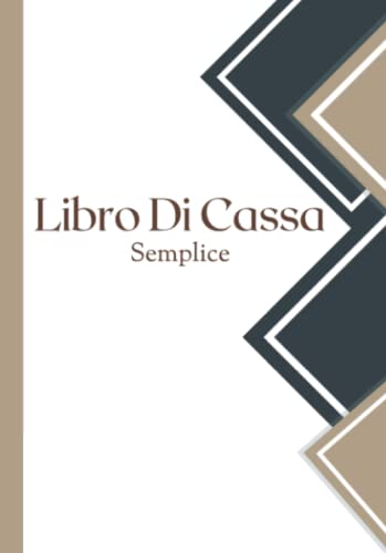 Libro Di Cassa Semplice: Facile da compilare per tenere le vostre finanze sotto controllo | DIN A5 |
