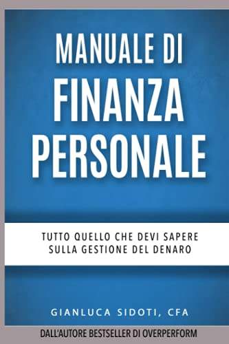 Manuale di Finanza Personale Tutto quello che devi sapere sulla