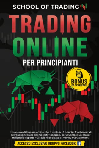 Trading online per principianti il manuale di finanza online che