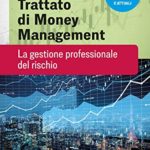 Trattato di money management La gestione professionale del rischio Nuova